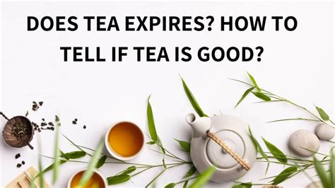 Does Tea Expire or Go Bad? And Why Does It Sometimes Taste Like Regret?