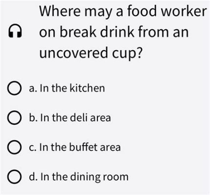 Where May Food Workers Drink from an Uncovered Cup: A Discussion on Workplace Hydration Policies